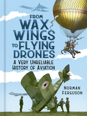 cover image of From Wax Wings to Flying Drones